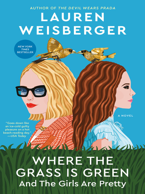 Title details for Where the Grass Is Green and the Girls Are Pretty by Lauren Weisberger - Wait list